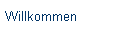 Willkommen